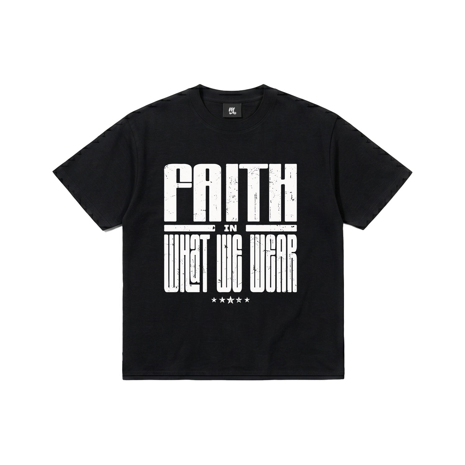 FAITH IN WHAT WE WEAR TEE